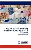 Customer Satisfaction in Mobile Banking Industry of Pakistan