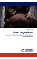 Sweet Degradation: (English)