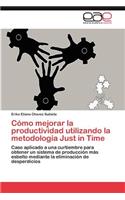 Cómo mejorar la productividad utilizando la metodología Just in Time