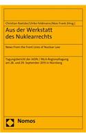 Aus Der Werkstatt Des Nuklearrechts: News from the Front Lines of Nuclear Law