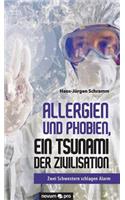 Allergien und Phobien, ein Tsunami der Zivilisation