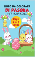Libro da colorare di Pasqua per bambini dai 2 ai 5 anni
