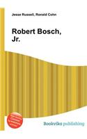 Robert Bosch, Jr.