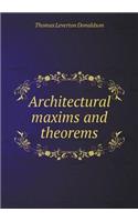 Architectural Maxims and Theorems