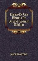 Ensayo De Una Historia De Orizaba (Spanish Edition)