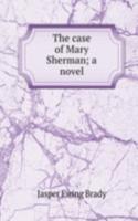 case of Mary Sherman; a novel