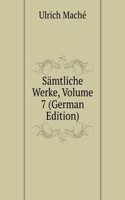 Samtliche Werke, Volume 7 (German Edition)