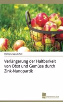 Verlängerung der Haltbarkeit von Obst und Gemüse durch Zink-Nanopartik