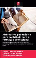 Alternativa pedagógica para contribuir para a formação profissional