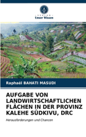 Aufgabe Von Landwirtschaftlichen Flächen in Der Provinz Kalehe Südkivu, Drc