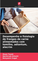 Desempenho e fisiologia de frangos de carne alimentados com tomilho, adiantum, alecrim