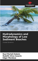 Hydrodynamics and Morphology of Low Sediment Beaches