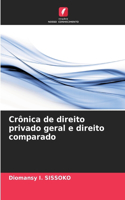 Crônica de direito privado geral e direito comparado