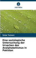 Eine soziologische Untersuchung der Ursachen des Analphabetismus in Pakistan