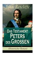 Testament Peters des Großen (Historischer Roman)
