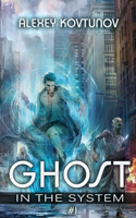 Ghost in the System (Book 1): An Apocalypse LitRPG Series