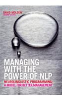 MANAGING WITH THE POWER OF NLP : Programming ; A Model for Better Management
