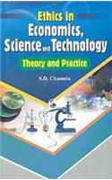 Ethics in Economics, Science and Technology Theory and Practice