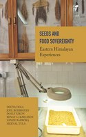 Seeds and Food Sovereignty: Eastern Himalayan Experiences