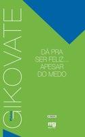 Dá pra ser feliz... Apesar do medo