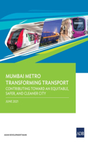 Mumbai Metro Transforming Transport: Contributing Toward an Equitable, Safer, and Cleaner City