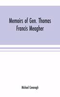 Memoirs of Gen. Thomas Francis Meagher