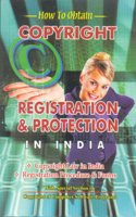How to Obtain Copyright Registration Â© in India (Covering Copyright Law in India with Registration Procedure & Forms With Special Section on Computer Software Programmes & the Copyright)