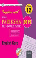 Together with CBSE Pariksha Pre Board Papers for Class 12 English core for 2019 Exam
