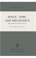 Space, Time, and Mechanics: Basic Structures of a Physical Theory