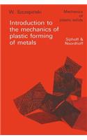 Introduction to the Mechanics of Plastic Forming of Metals