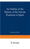 Outline of the History of the Novela Picaresca in Spain