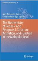 Biochemistry of Retinoic Acid Receptors I: Structure, Activation, and Function at the Molecular Level