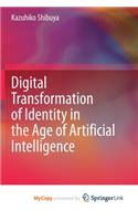 Digital Transformation of Identity in the Age of Artificial Intelligence