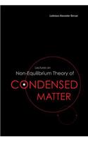 Lectures on Non-Equilibrium Theory of Condensed Matter