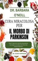 Dr. Barbara O'Neill Cura Miracolosa Per Il Morbo Di Parkinson