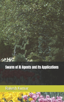 Swarm of AI Agents and Its Applications