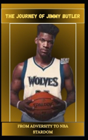 The Journey of Jimmy Butler from Adversity to NBA Stardom