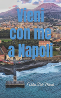 Vieni con me a Napoli