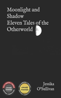 Moonlight and Shadows- Eleven Tales of the Otherworld