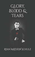 Glory, Blood & Tears