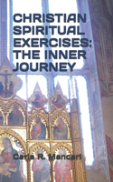 Christian Spiritual Exercises: The Inner Journey