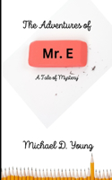 Adventures of Mr. E