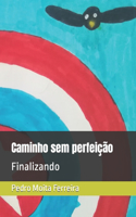 Caminho sem perfeição