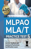 MLPAO MLA/T Certification Exam: Practice Test 5