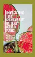 Understanding Toxic Chemicals That Naturally Occur In Plants