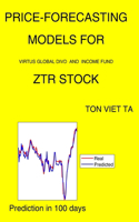 Price-Forecasting Models for Virtus Global Divd and Income Fund ZTR Stock