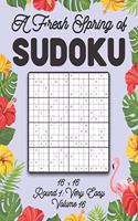 Fresh Spring of Sudoku 16 x 16 Round 1: Very Easy Volume 16: Sudoku for Relaxation Spring Puzzle Game Book Japanese Logic Sixteen Numbers Math Cross Sums Challenge 16x16 Grid Beginner Frie