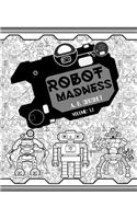 Robot Madness: Coloring book Volume:1
