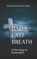 Dad's Last Breath: A Morning to Remember