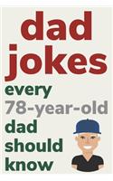 Dad Jokes Every 78 Year Old Dad Should Know: Plus Bonus Try Not To Laugh Game
